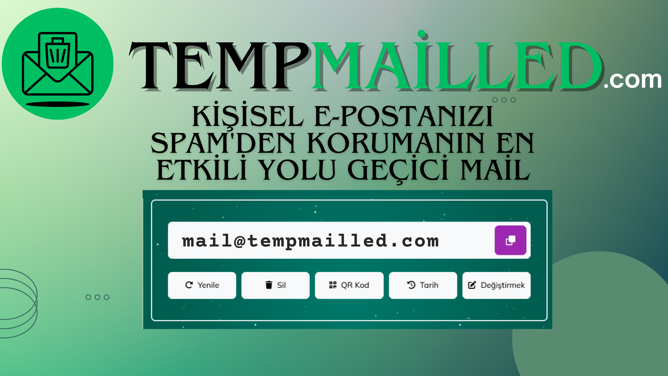 Kişisel E-Postanızı Spam'den Korumanın En Etkili Yolu Geçici Mail